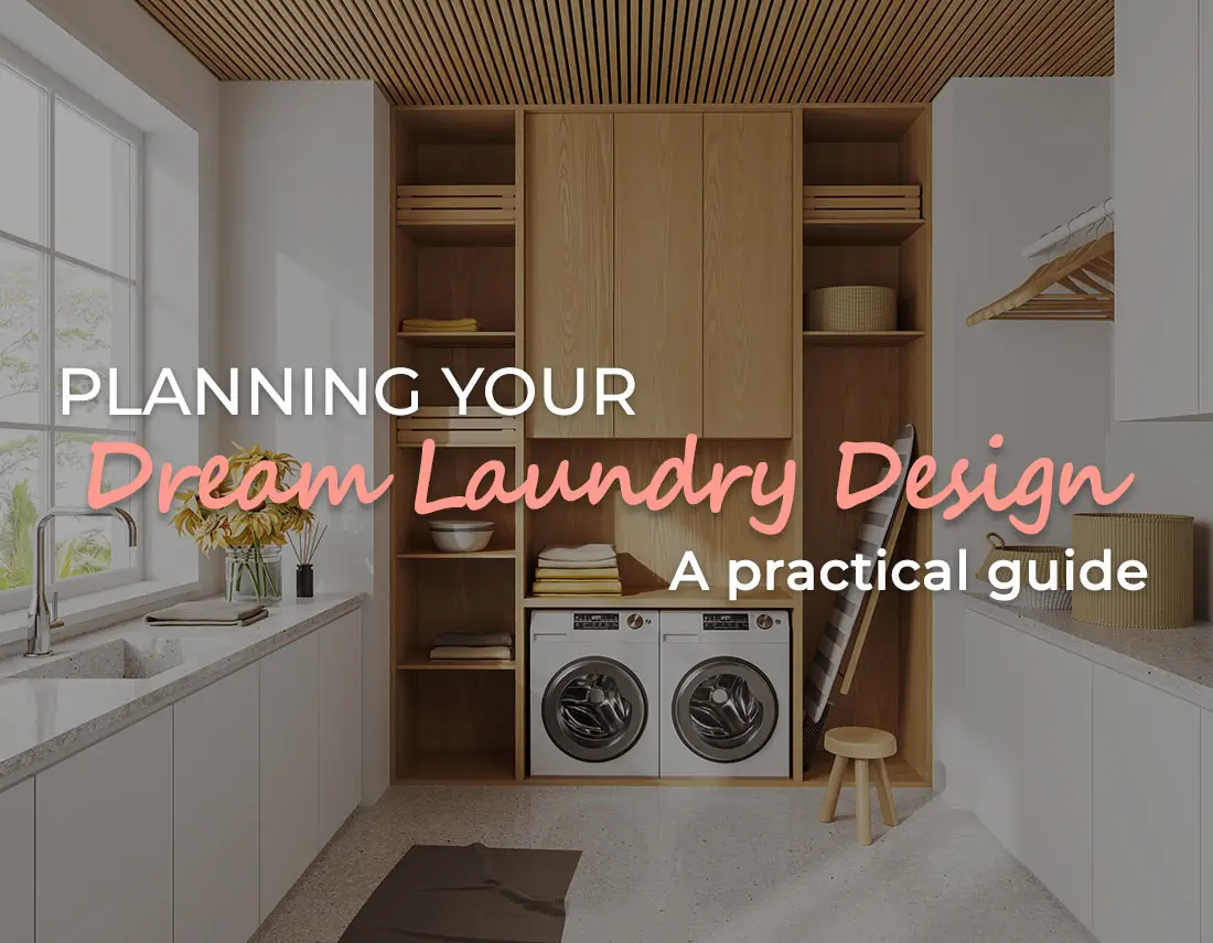How to Plan Your Laundry Design in Sydney | 6 Smart Steps to Follow